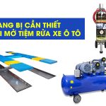 Trang Thiet Bi Can Thiet Mo Tiem Rua Xe Oto